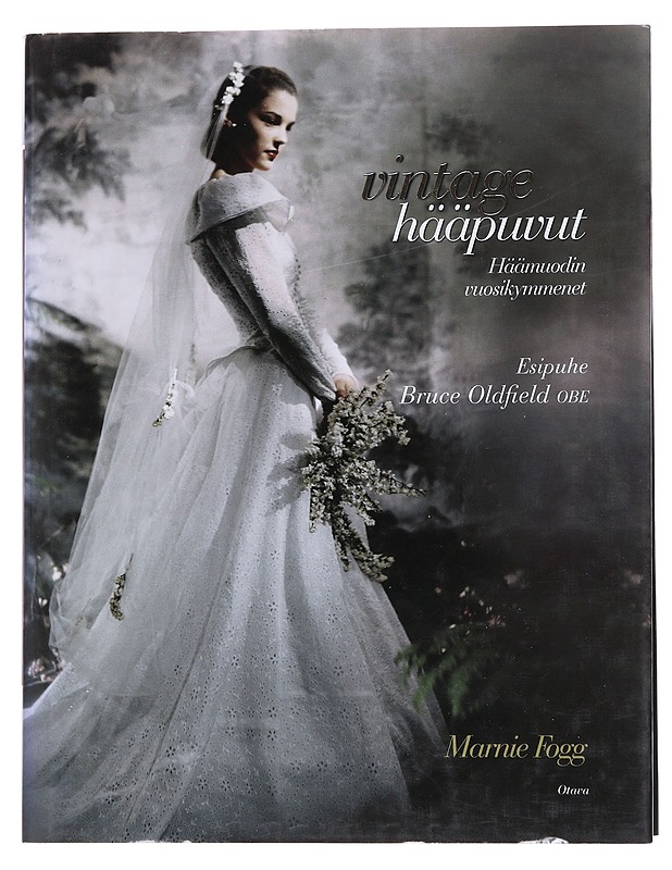 Vintage-hääpuvut : häämuodin vuosikymmenet - Fogg, Marnie - Historiakirjat - 10105562261 - 0