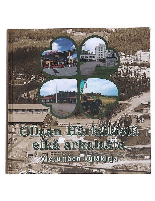 Ollaan Härkälästä eikä arkalasta : Vierumäen kyläkirja - Sandberg, Timo - Historiakirjat - 10105562313 - 0