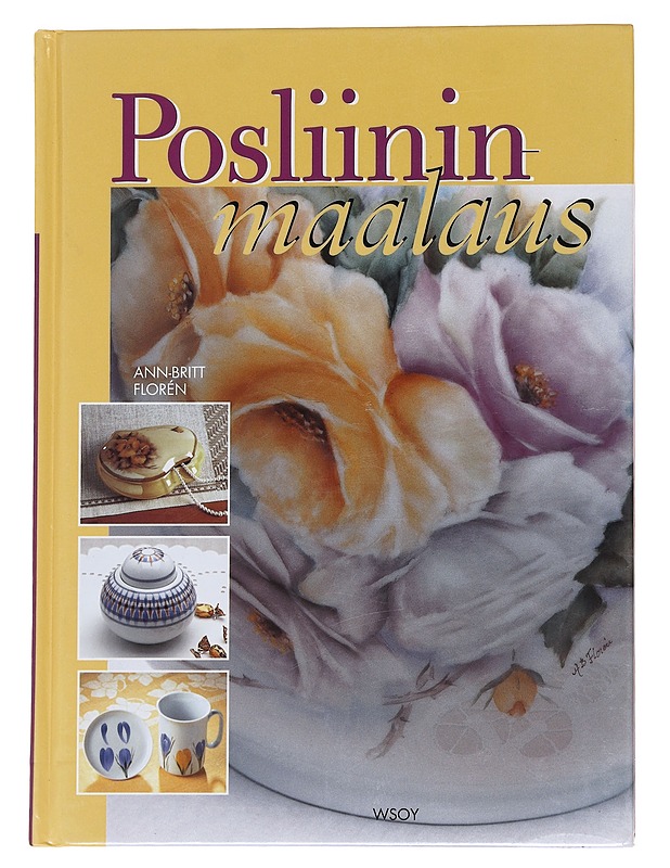 Posliininmaalaus - Florén, Ann-Britt - Tietokirjat ja oppaat - 10105562364 - 0