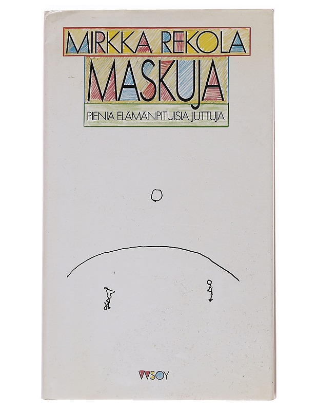 Maskuja / pieniä elämänpituisia juttuja - Mirkka Rekola - Runot ja näytelmät - 10105562388 - 0