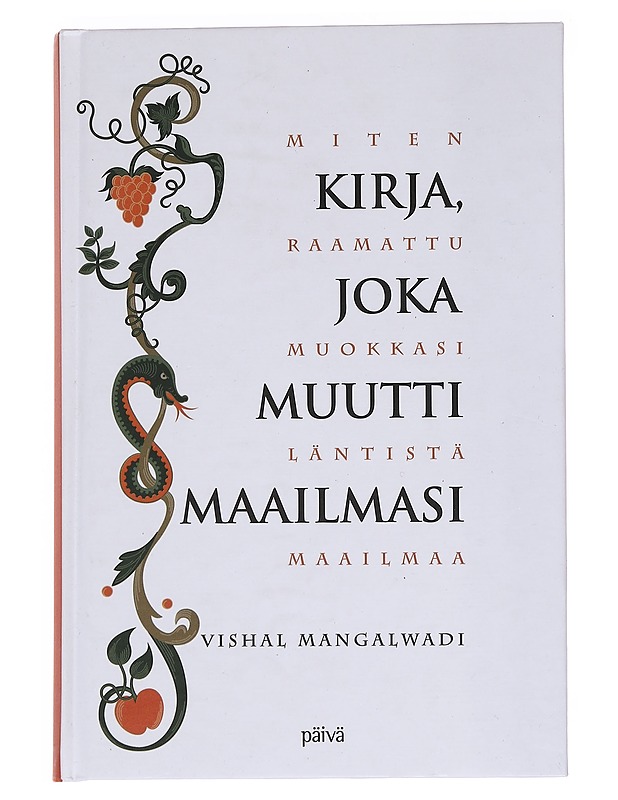 Kirja, joka muutti maailmasi / miten Raamattu muokkasi läntistä maailmaa - Mangalwadi, Vishal - Historiakirjat - 10105562398 - 0