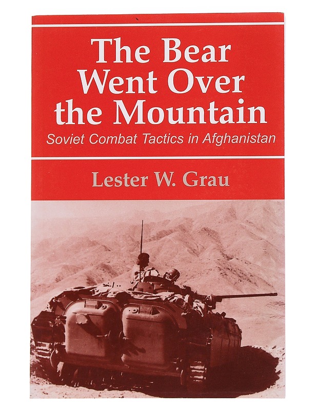The bear went over the mountain : Soviet combat tactics in Afghanistan - Grau, Lester W. - Historiakirjat - 10105562403 - 0