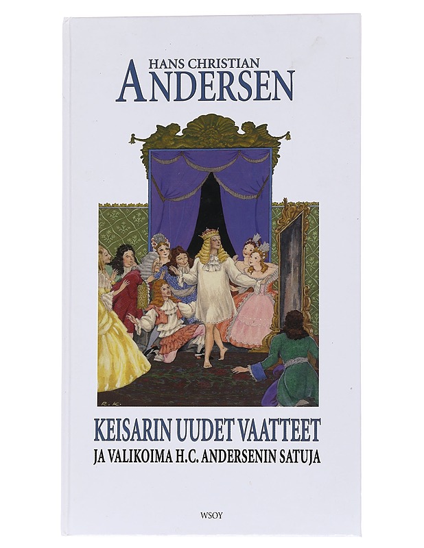 Keisarin uudet vaatteet ja valikoima H. C. Andersenin satuja - Andersen, H. C. - Lastenkirjat - 10105562409 - 0