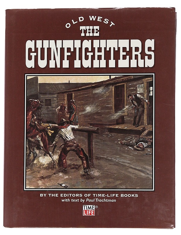 Old west the gunfighters - Trachtman, Paul - Historiakirjat - 10105562428 - 0