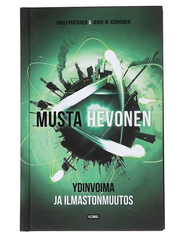 Musta hevonen : ydinvoima ja ilmastonmuutos - Partanen, Rauli - Tietokirjat ja oppaat - 10105562438 - 0