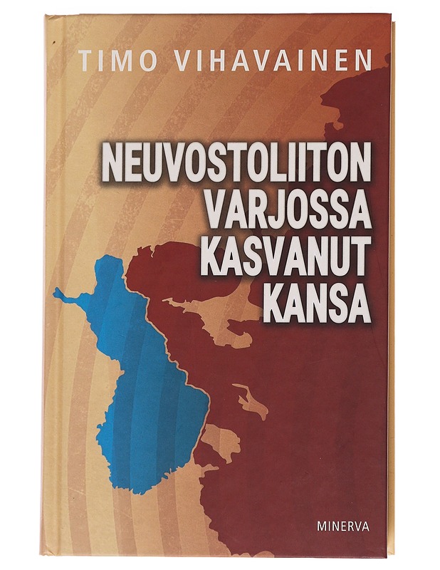 Neuvostoliiton varjossa kasvanut kansa - Timo Vihavainen - Historiakirjat - 10105562441 - 0