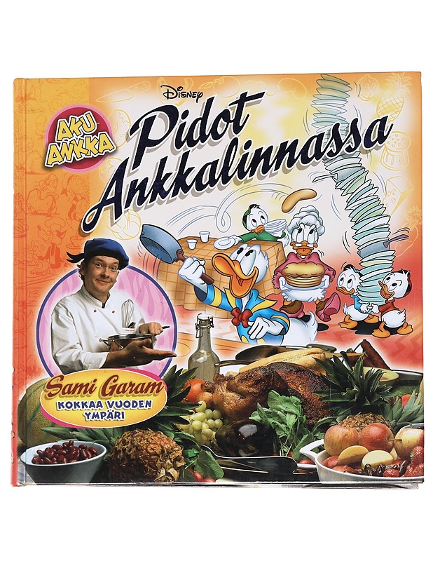 Pidot Ankkalinnassa / Sami Garam kokkaa vuoden ympäri - Garam, Sami - Sarjakuvat - 10105562442 - 0