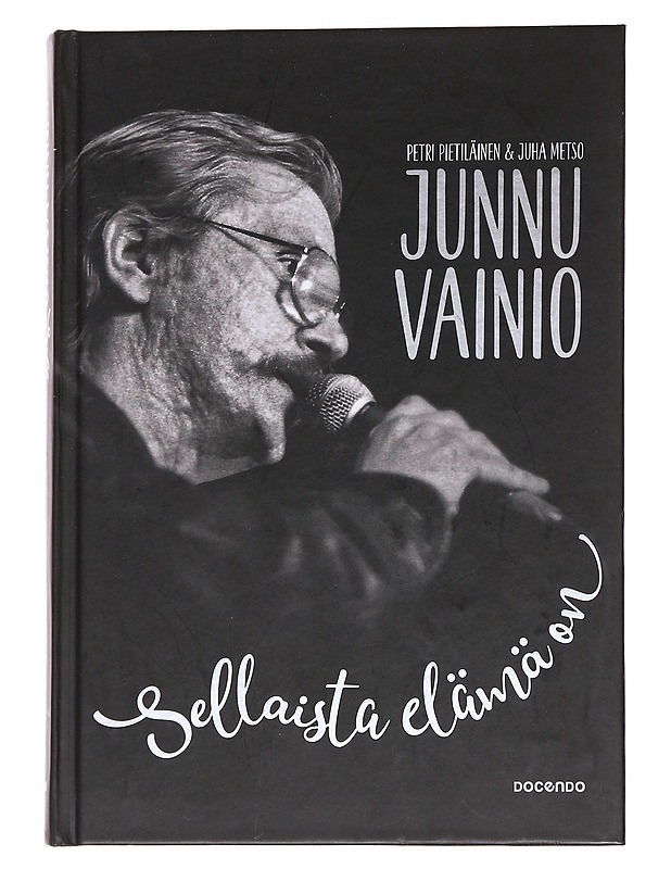 Junnu Vainio / sellaista elämä on - Pietiläinen, Petri (tietokirjailija) - Elämäkerrat ja muistelmat - 10105562452 - 0