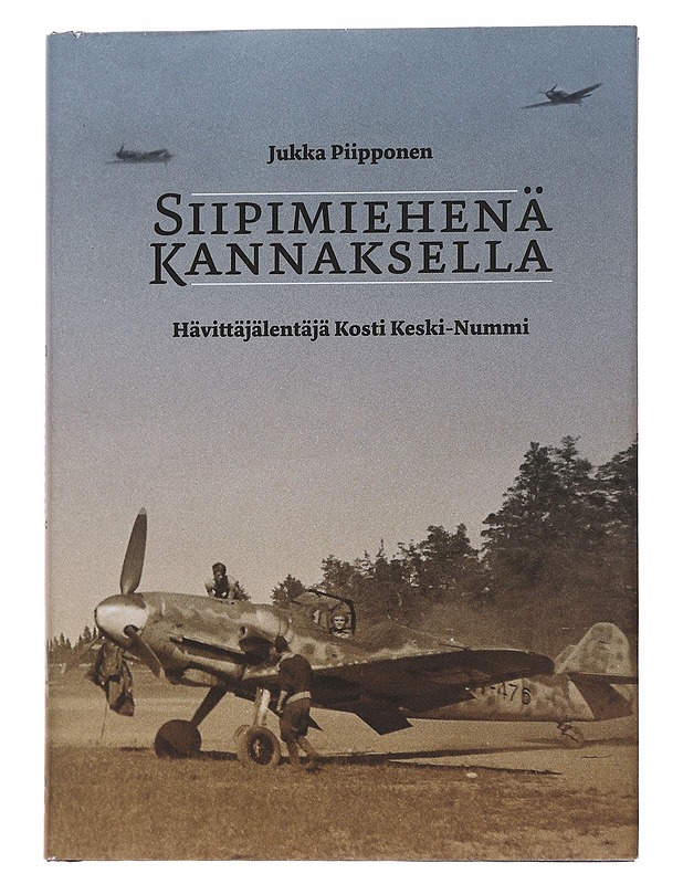Siipimiehenä Kannaksella; Hävittäjälentäjä Kosti Keski-Nummi - Jukka Piipponen - Elämäkerrat ja muistelmat - 10105562457 - 0