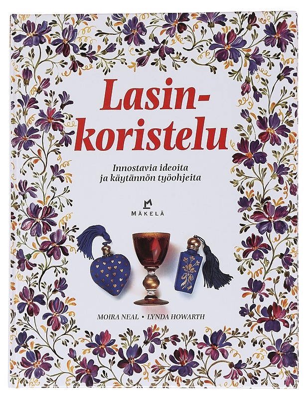 Lasinkoristelu : innostavia ideoita ja käytännön työohjeita - Neal, Moira - Tietokirjat ja oppaat - 10105562459 - 0