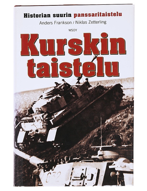 Kurskin taistelu: Historian suurin panssaritaistelu - Frankson, Anders - Historiakirjat - 10105562467 - 0