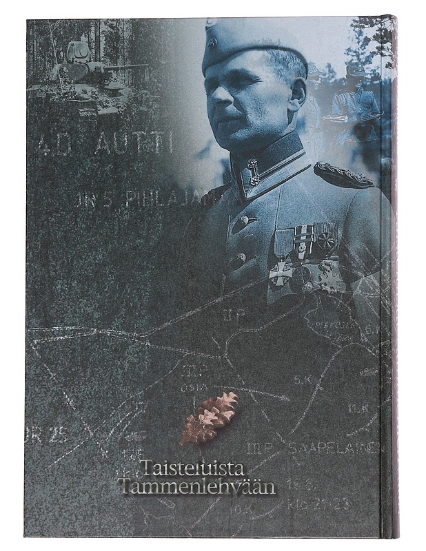 Taisteluista tammenlehvään : muistomerkki sotiimme 1939-1945 osallistuneen sukupolven työlle - Seppo Satamo - Elämäkerrat ja muistelmat - 10105562470 - 1