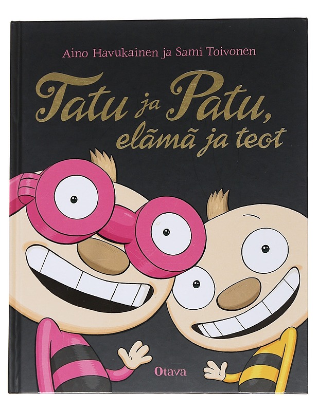 Tatu ja Patu, elämä ja teot - Havukainen, Aino - Lastenkirjat - 10105562476 - 0