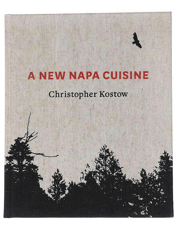 A New Napa Cuisine - Christopher Kostow - Tietokirjat ja oppaat - 10105562507 - 0