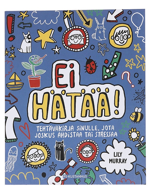 Ei hätää! tehtäväkirja sinulle, jota joskus ahdistaa tai stressaa - Murray, Lily - Lastenkirjat - 10105562551 - 0