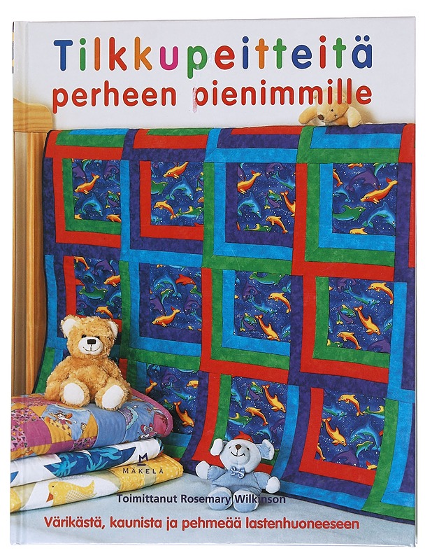 Tilkkupeitteitä perheen pienimmille - Wilkinson, Rosemary - Tietokirjat ja oppaat - 10105562586 - 0
