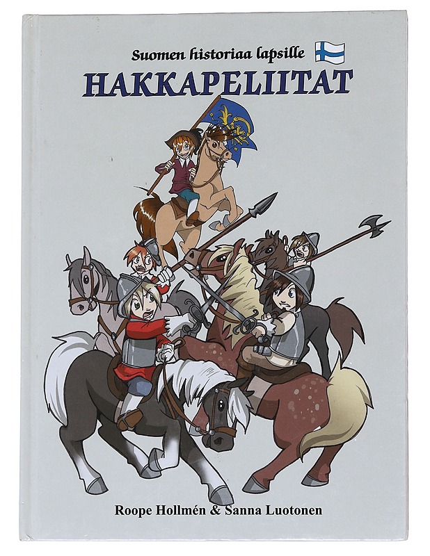 Suomen historiaa lapsille: Hakkapeliitat - Luotonen, Sanna - Lastenkirjat - 10105562618 - 0