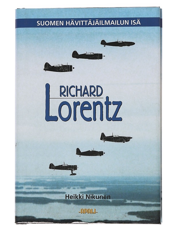 Richard Lorentz / Suomen hävittäjäilmailun isä - Heikki Nikunen - Elämäkerrat ja muistelmat - 10105562646 - 0