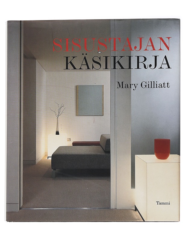 Sisustajan käsikirja - Mary Gilliatt - Tietokirjat ja oppaat - 10105562681 - 0