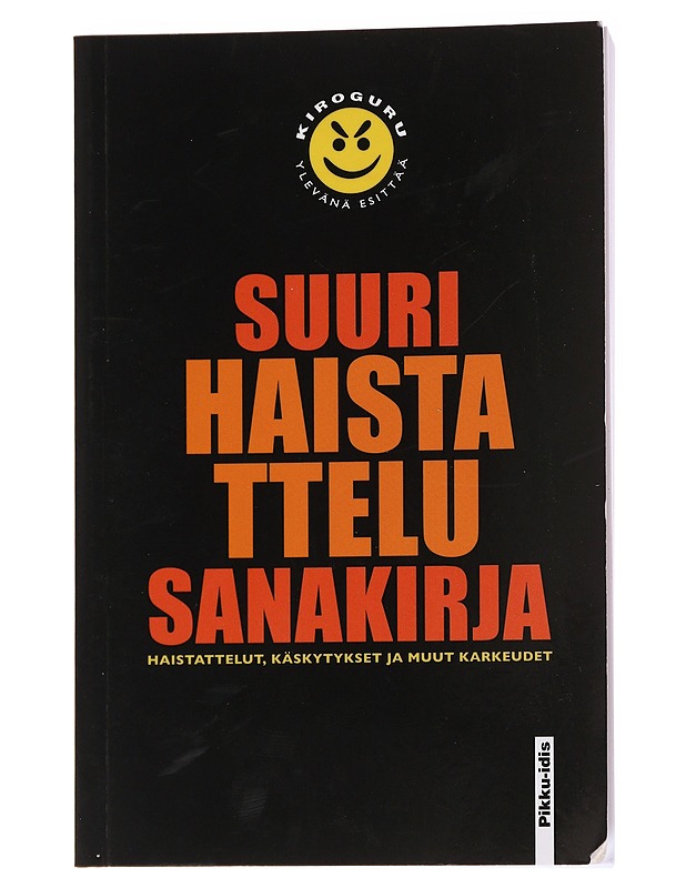 Suuri haistattelusanakirja / haistattelut, käskytykset ja muut karkeudet - Tammi, Jari - Tietokirjat ja oppaat - 10105562686 - 0