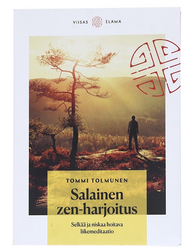 Salainen zen-harjoitus: Selkää ja niskaa hoitava liikemeditaatio - Tommi Tolmunen - Tietokirjat ja oppaat - 10105562705 - 0