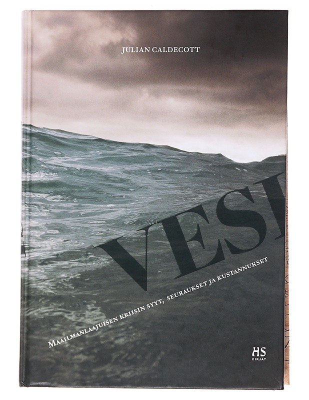 Vesi : maailmanlaajuisen kriisin syyt, seuraukset ja kustannukset - Caldecott, Julian - Tietokirjat ja oppaat - 10105562708 - 0