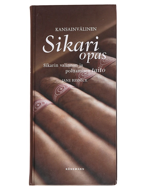 Kansainvälinen sikariopas / sikarin valinnan ja polttamisen taito - Resnick, Jane - Historiakirjat - 10105562713 - 0