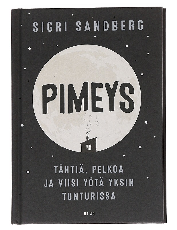 Pimeys / tähtiä, pelkoa ja viisi yötä yksin tunturissa - Sandberg, Sigri - Tietokirjat ja oppaat - 10105562811 - 0