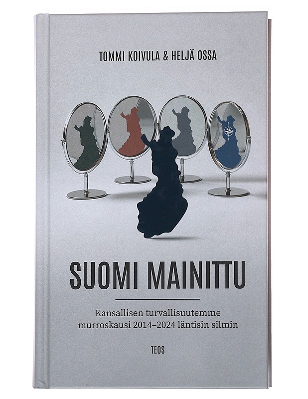Suomi mainittu : kansallisen turvallisuutemme murroskausi 2014-2024 läntisin silmin - Koivula, Tommi - Tietokirjat ja oppaat - 10105562851 - 0