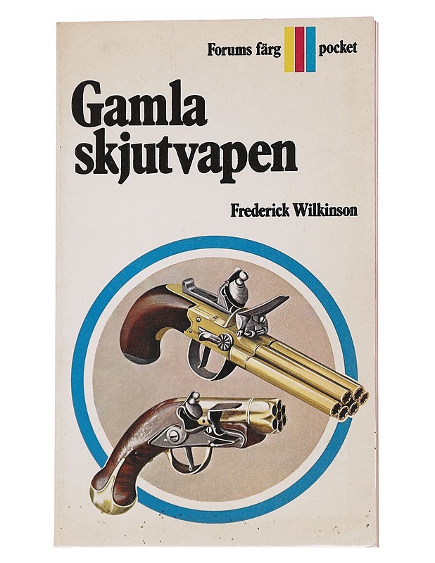 Gamla skjutvapen - Frederick Wilkinson - Historiakirjat - 10105562862 - 0