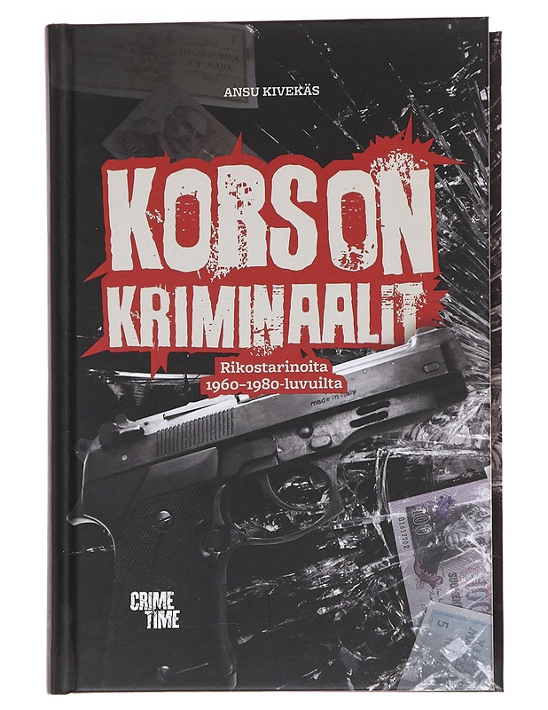 Korson kriminaalit / rikostarinoita 1960?80-luvuilta - Ansu Kivekäs - Elämäkerrat ja muistelmat - 10105562880 - 0