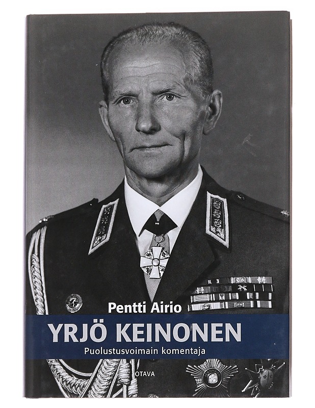 Yrjö Keinonen : Puolustusvoimain Komentaja - Pentti Airio - Elämäkerrat ja muistelmat - 10105562897 - 0