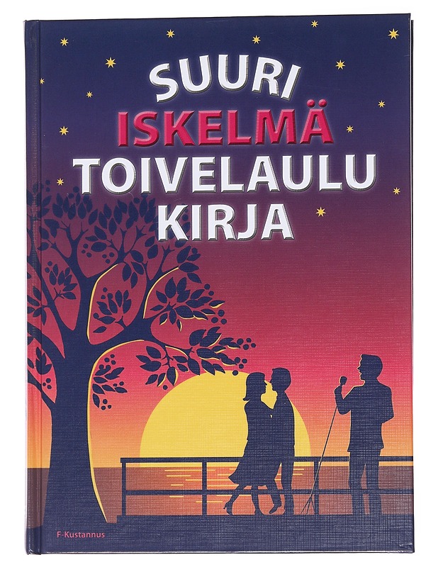 Suuri toivelaulukirja. Iskelmä / toimittaneet Virpi Kari, Ari Leskelä - Kari, Virpi - Musiikki- ja elokuvakirjat - 10105562915 - 0