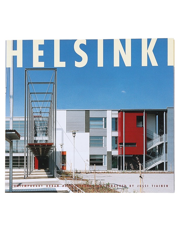 Helsinki : contemporary urban architecture - Tiainen, Jussi - Tietokirjat ja oppaat - 10105562927 - 0
