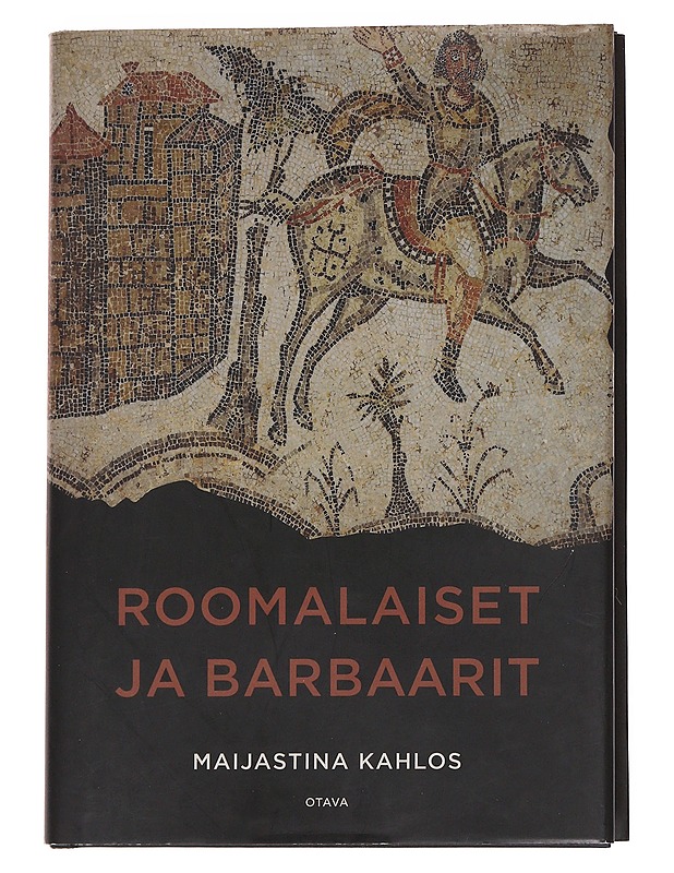 Roomalaiset ja barbaarit - Maijastina Kahlos - Historiakirjat - 10105562976 - 0