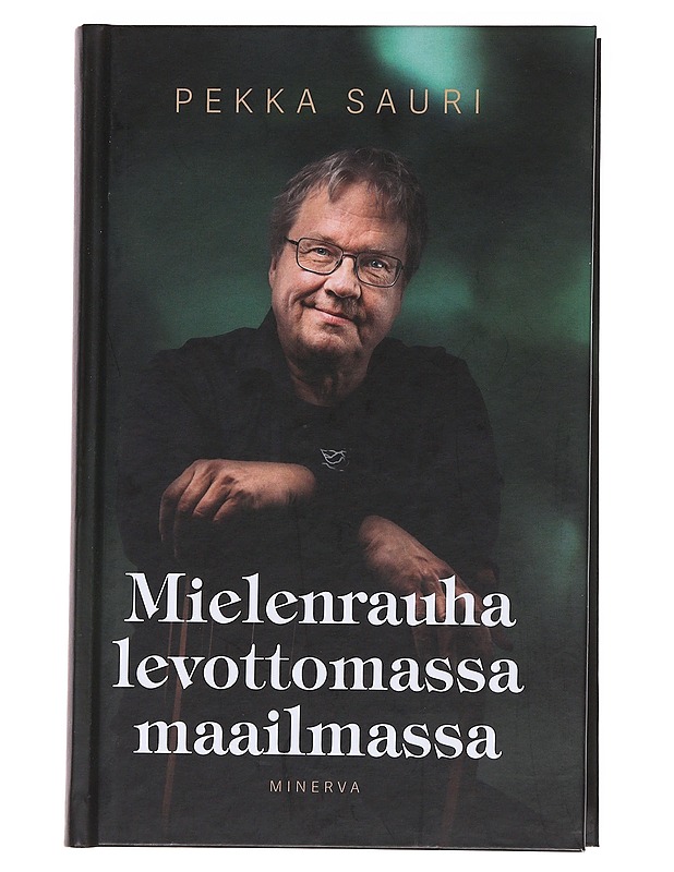 Mielenrauha levottomassa maailmassa - Pekka Sauri - Historiakirjat - 10105562983 - 0
