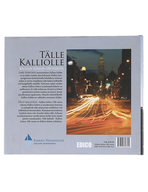 Tälle kalliolle : Kallion kirkon 100 vuotta - Korpela, Salla - Historiakirjat - 10105563001 - 1