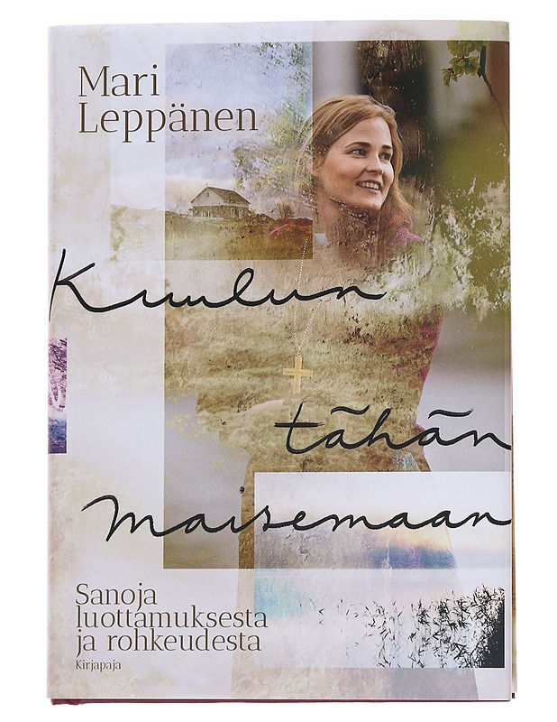Kuulun tähän maisemaan / sanoja luottamuksesta ja rohkeudesta - Leppänen, Mari - Tietokirjat ja oppaat - 10105563022 - 0