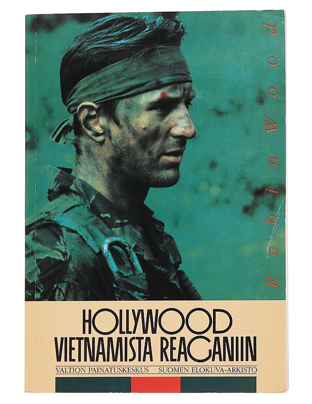 Hollywood Vietnamista Reaganiin - Wood, Robin - Historiakirjat - 10105563060 - 0