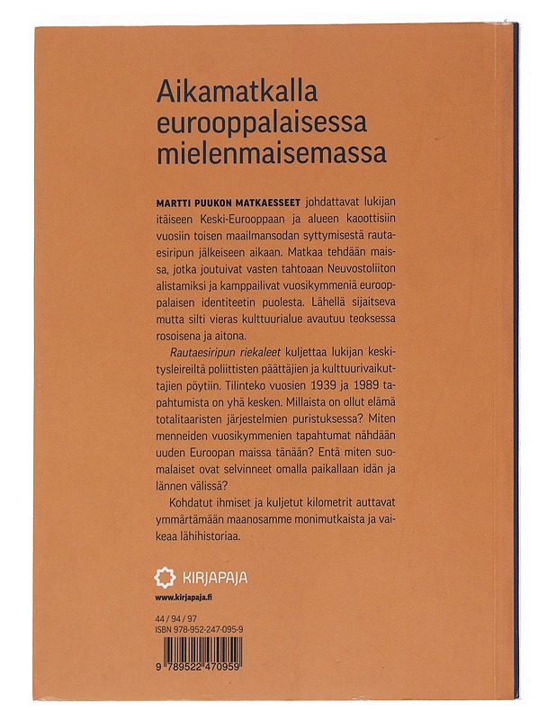 Rautaesiripun riekaleet / aikamatkoja uudessa Euroopassa - Martti Puukko - Historiakirjat - 10105563066 - 1