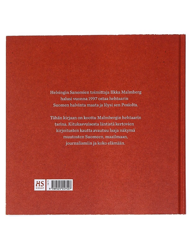 Hehtaari / 160 x 62,5 metrin tirkistysaukko maailmaan - Ilkka Malmberg - Elämäkerrat ja muistelmat - 10105563072 - 1