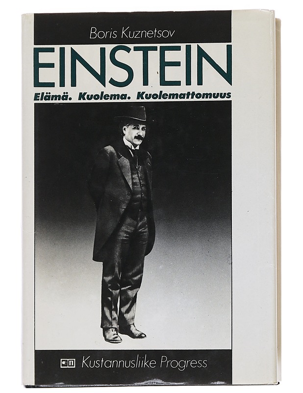 Einstein : elämä, kuolema, kuolemattomuus - Kuznetsov, Boris - Elämäkerrat ja muistelmat - 10105563073 - 0