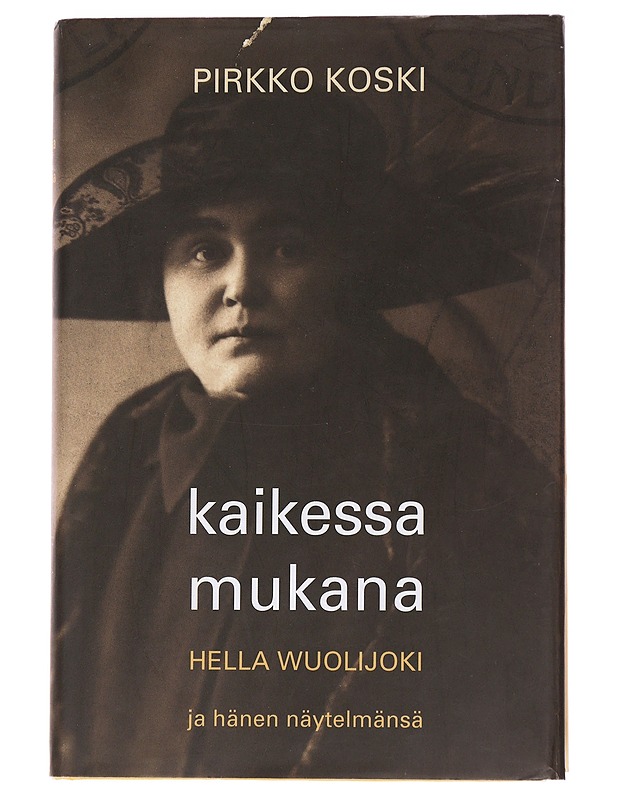 Kaikessa mukana / Hella Wuolijoki ja hänen näytelmänsä - Pirkko Koski - Tietokirjat ja oppaat - 10105563081 - 0