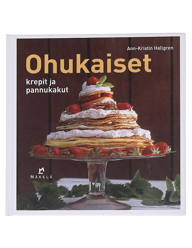 Ohukaiset, krepit ja pannukakut - Hallgren, Ann-Kristin - Ruokakirjat - 10105563087 - 0