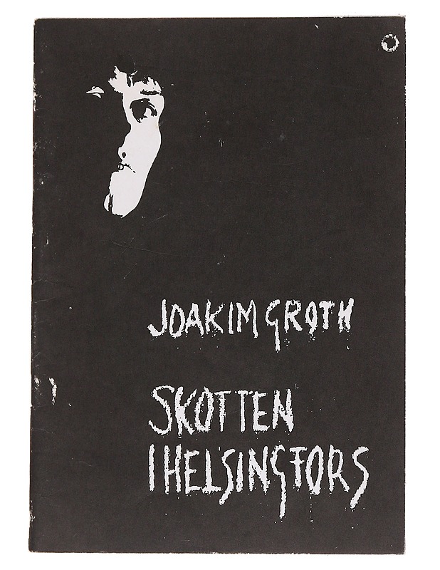 Skotten i Helsingfors, eller, Världen som vilja och förestälning - Joakim Groth - Romaanit ja novellit - 10105563142 - 0