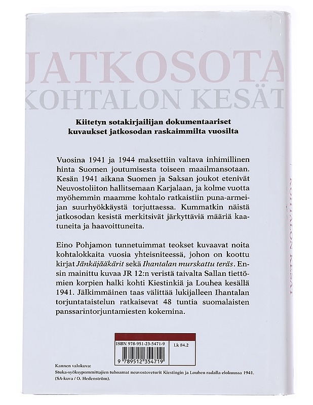Jatkosota : kohtalon kesät - Eino Pohjamo - Historiakirjat - 10105563172 - 1