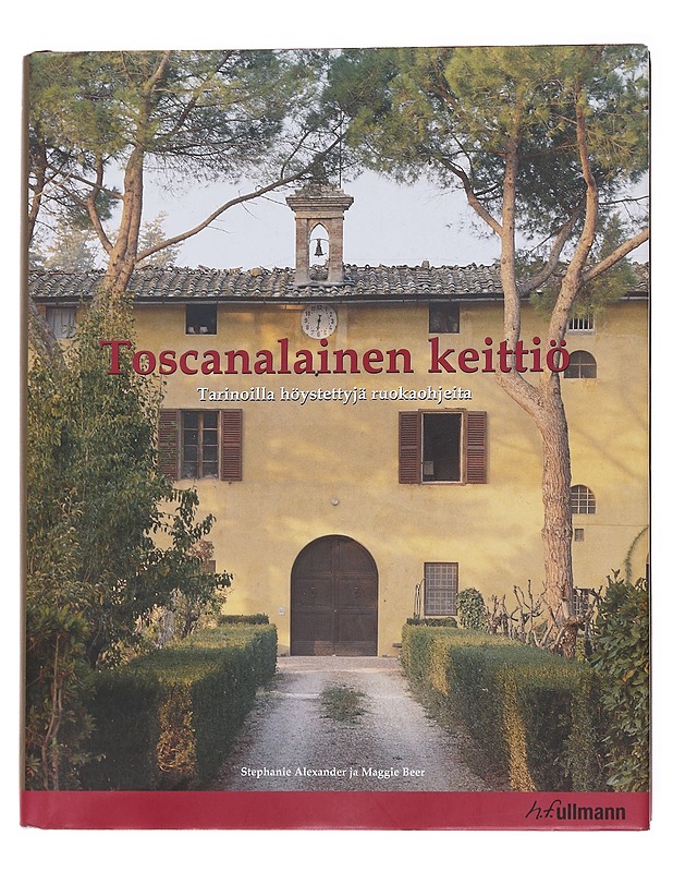 Toscanalainen keittiö - Alexander, Stephanie - Ruokakirjat - 10105563215 - 0