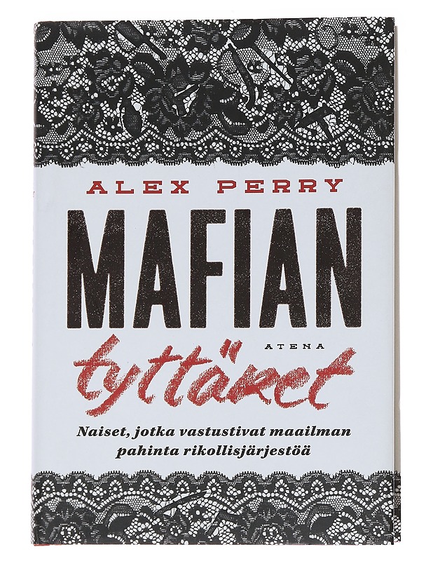 Mafian tyttäret / naiset, jotka vastustivat maailman pahinta rikollisjärjestöä - Perry, Alex - Elämäkerrat ja muistelmat - 10105563233 - 0