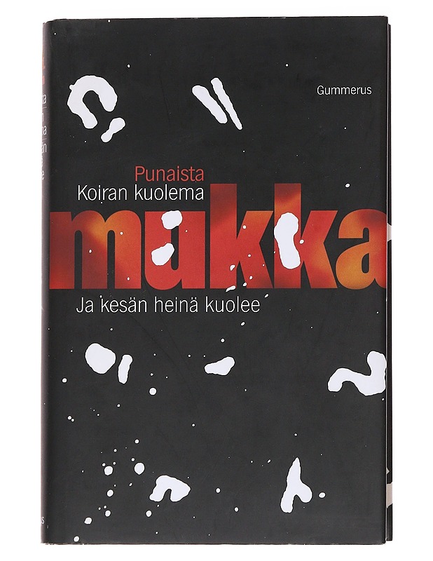 Punaista / Koiran kuolema ; Ja kesän heinä kuolee - Timo K. Mukka - Romaanit ja novellit - 10105563265 - 0