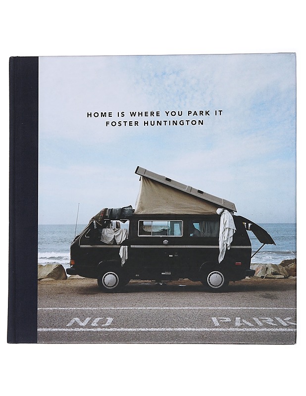 Home is where you park it - Foster Huntington - Kirja lahjaksi - 10105563276 - 0